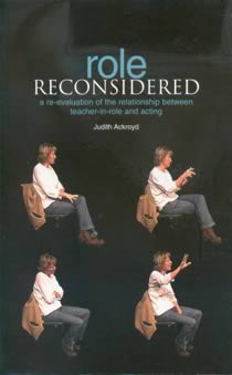 Role Reconsidered: Teacher-in-Role & Acting